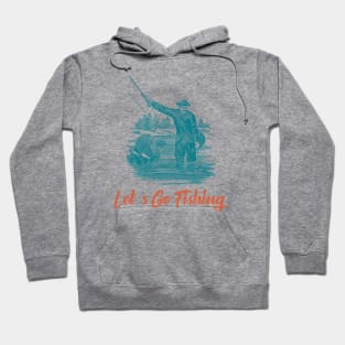 Lets Go Fishing Hoodie